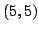 $ \left (5,5\right )$